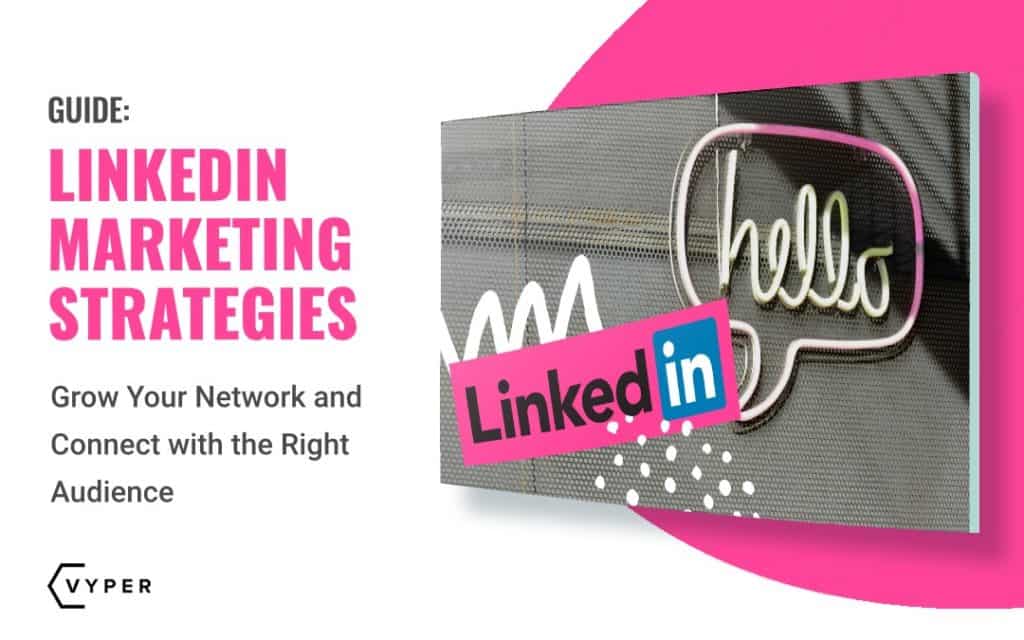 LinkedIn Marketing Strategies to Grow Your Business